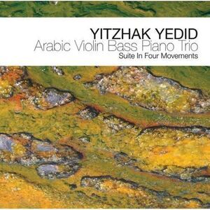 Yitzhak Yedid - Arabic Violin Bass Piano Trio  CD